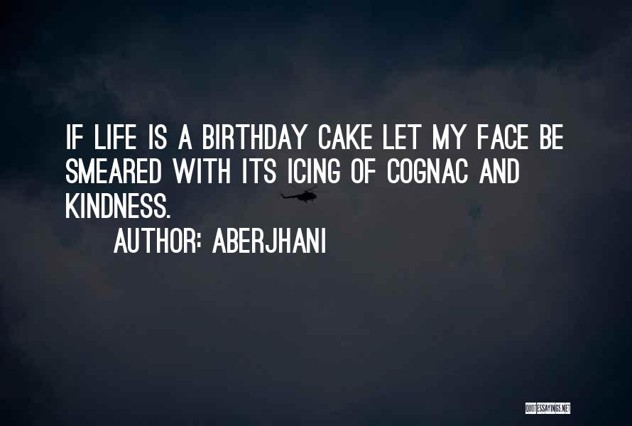 Birthday Cake And Quotes By Aberjhani
