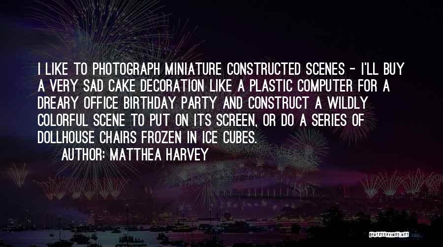 Birthday Cake And Quotes By Matthea Harvey