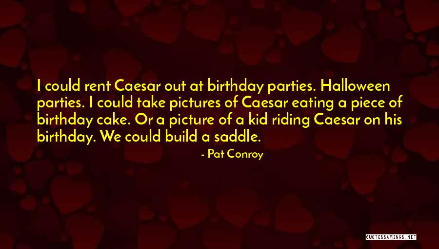 Birthday Cake Pictures And Quotes By Pat Conroy