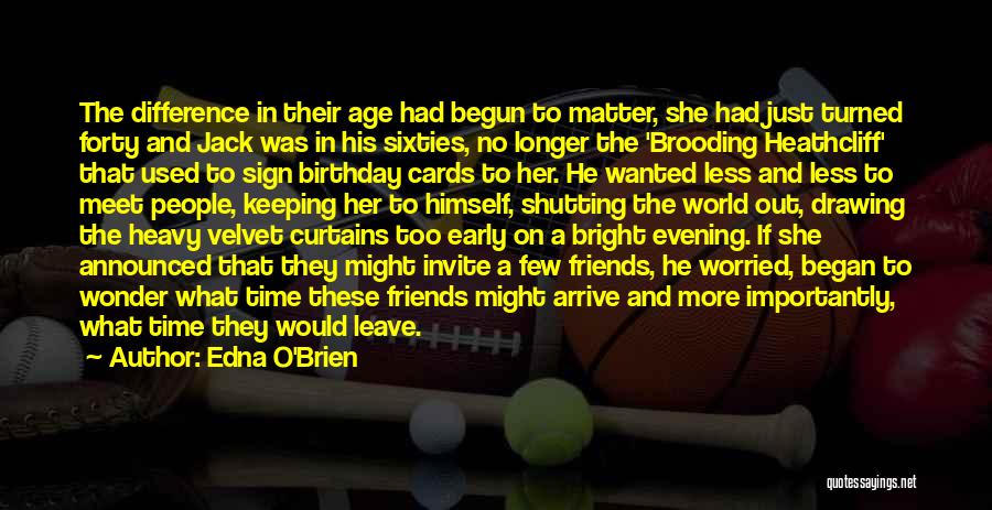 Birthday Cards Quotes By Edna O'Brien