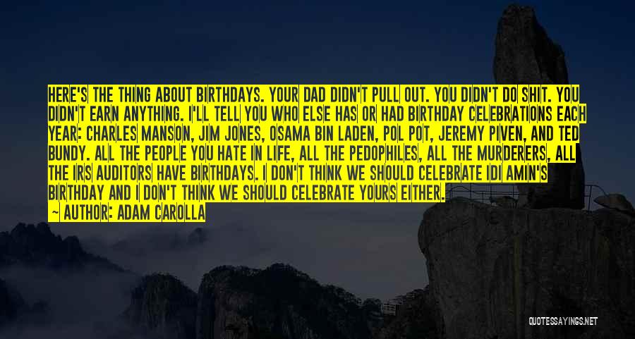 Birthday Celebrate Quotes By Adam Carolla