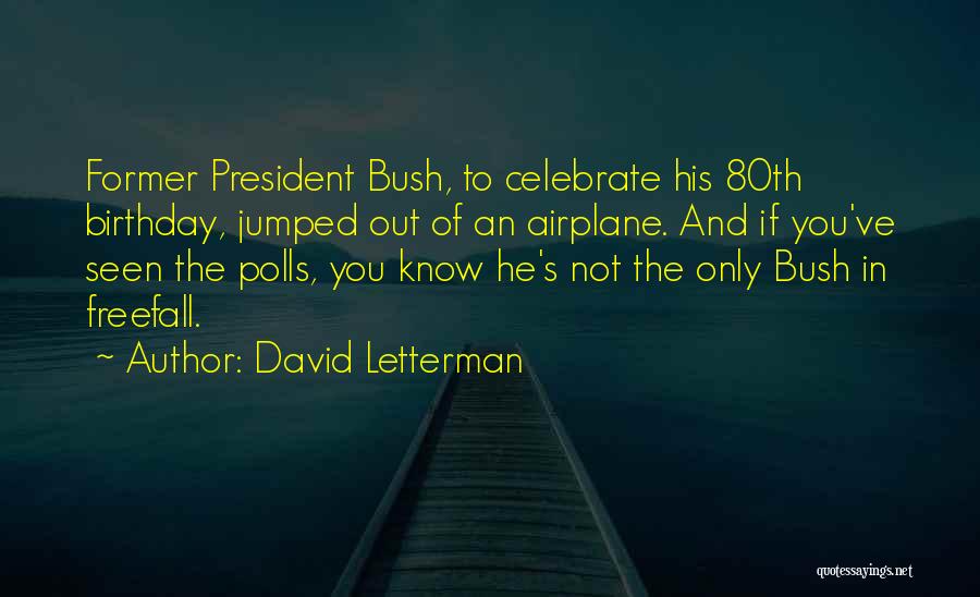 Birthday Celebrate Quotes By David Letterman