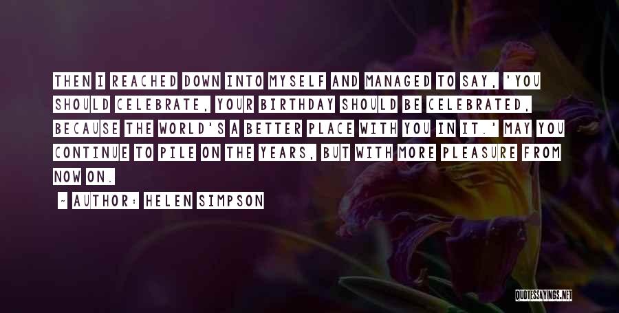 Birthday Celebrate Quotes By Helen Simpson