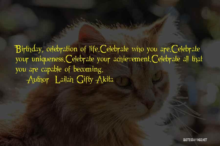 Birthday Celebrate Quotes By Lailah Gifty Akita