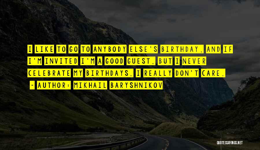 Birthday Celebrate Quotes By Mikhail Baryshnikov