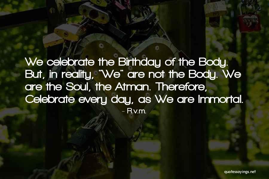 Birthday Celebrate Quotes By R.v.m.