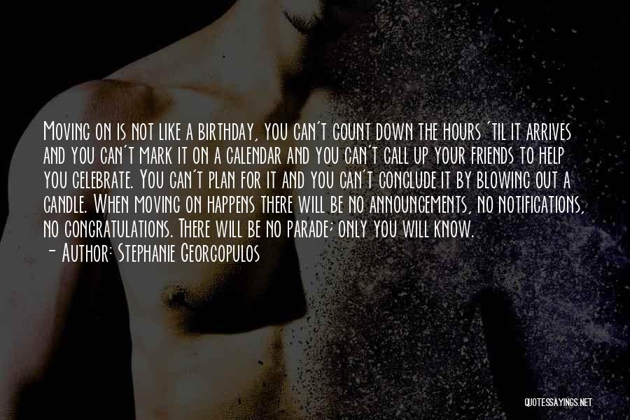 Birthday Celebrate Quotes By Stephanie Georgopulos