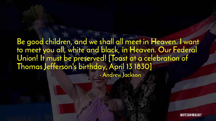 Birthday Celebration Quotes By Andrew Jackson