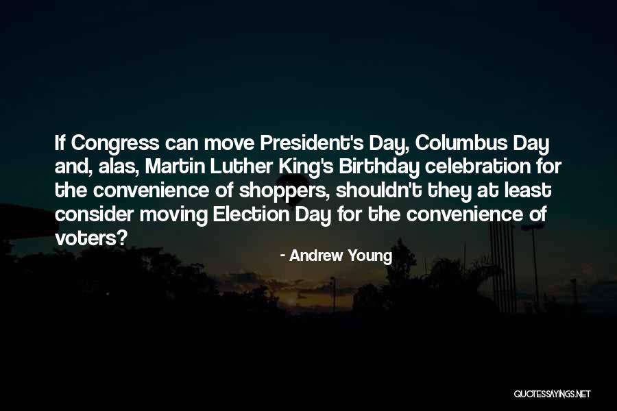 Birthday Celebration Quotes By Andrew Young Birthday Celebration Quotes By Andrew Young