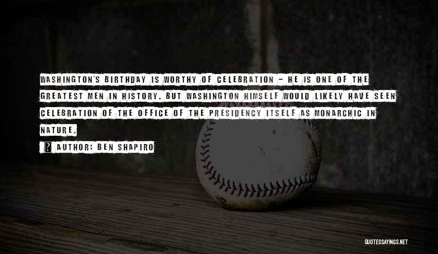 Birthday Celebration Quotes By Ben Shapiro