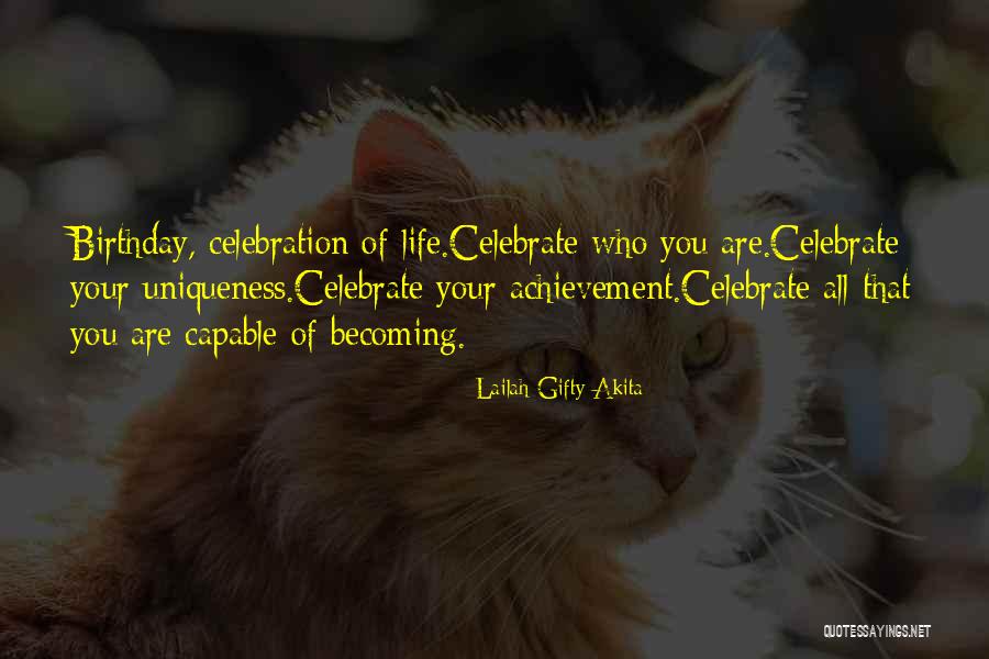 Birthday Celebration Quotes By Lailah Gifty Akita