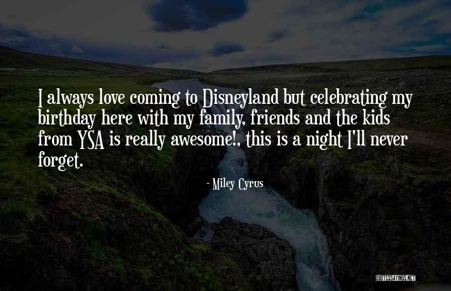 Birthday Coming Soon Quotes By Miley Cyrus