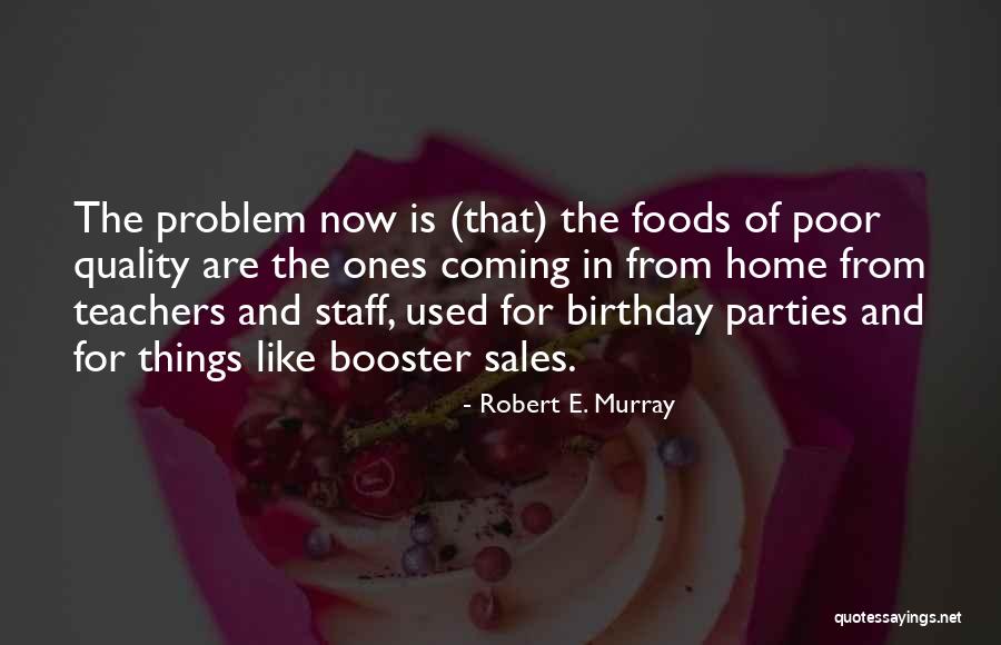 Birthday Coming Soon Quotes By Robert E. Murray