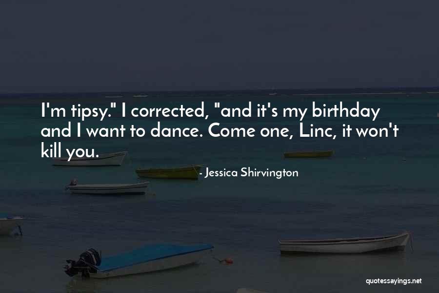 Birthday Dancing Quotes By Jessica Shirvington Birthday Dancing Quotes By Jessica Shirvington