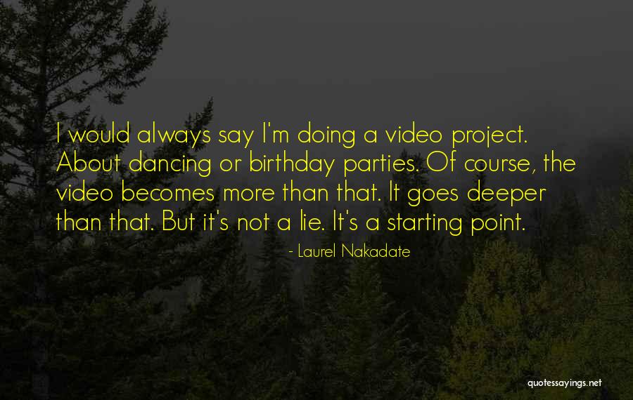 Birthday Dancing Quotes By Laurel Nakadate Birthday Dancing Quotes By Laurel Nakadate