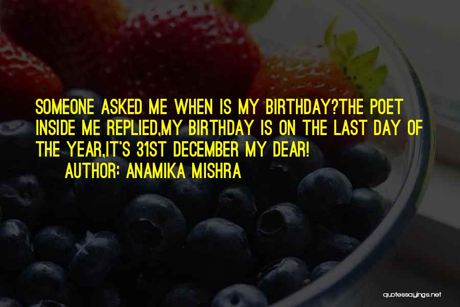 Birthday Day Quotes By Anamika Mishra