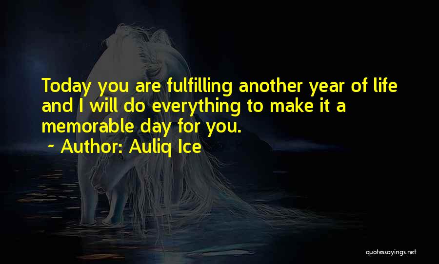 Birthday Day Quotes By Auliq Ice