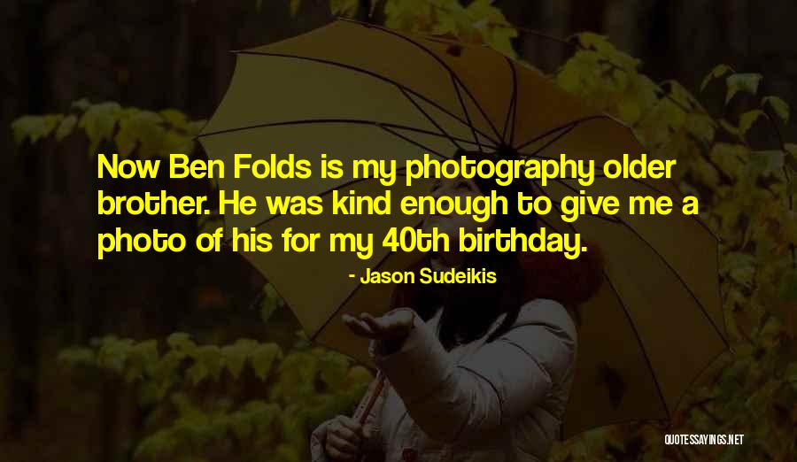Birthday For Brother Quotes By Jason Sudeikis Birthday For Brother Quotes By Jason Sudeikis