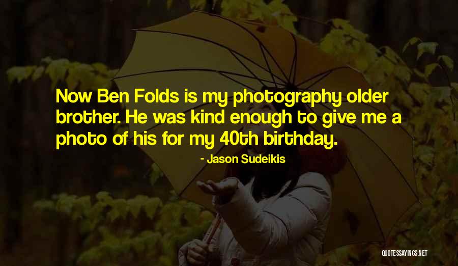 Birthday For Brother Quotes By Jason Sudeikis