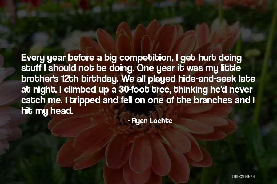 Birthday For Brother Quotes By Ryan Lochte Birthday For Brother Quotes By Ryan Lochte