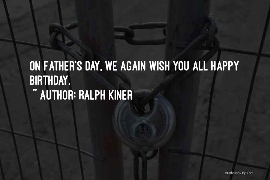 Birthday For Father Quotes By Ralph Kiner