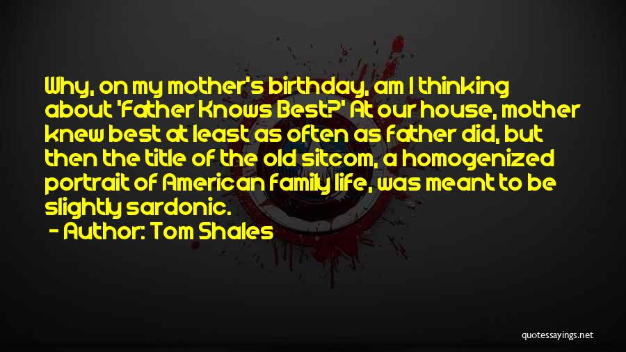 Birthday For Father Quotes By Tom Shales