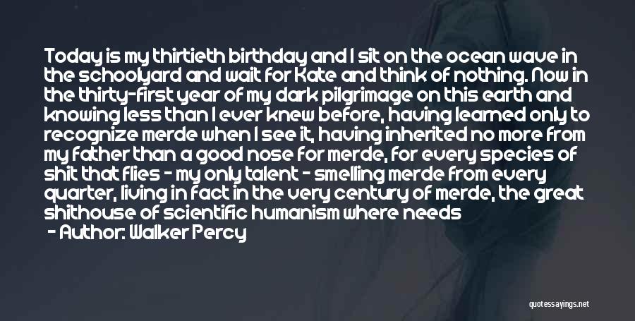 Birthday For Father Quotes By Walker Percy