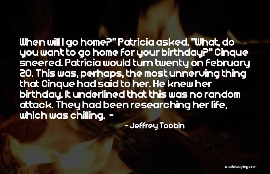 Birthday For Her Quotes By Jeffrey Toobin Birthday For Her Quotes By Jeffrey Toobin