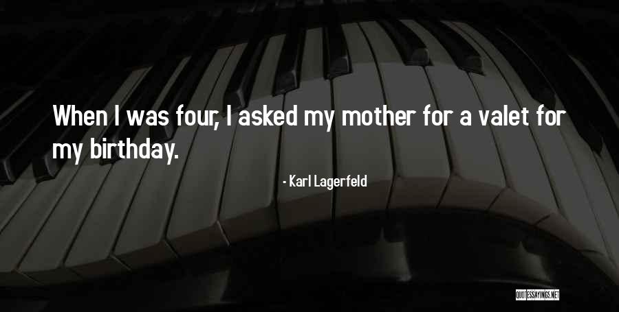Birthday For Mother Quotes By Karl Lagerfeld Birthday For Mother Quotes By Karl Lagerfeld
