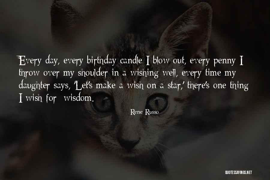 Birthday For My Daughter Quotes By Rene Russo