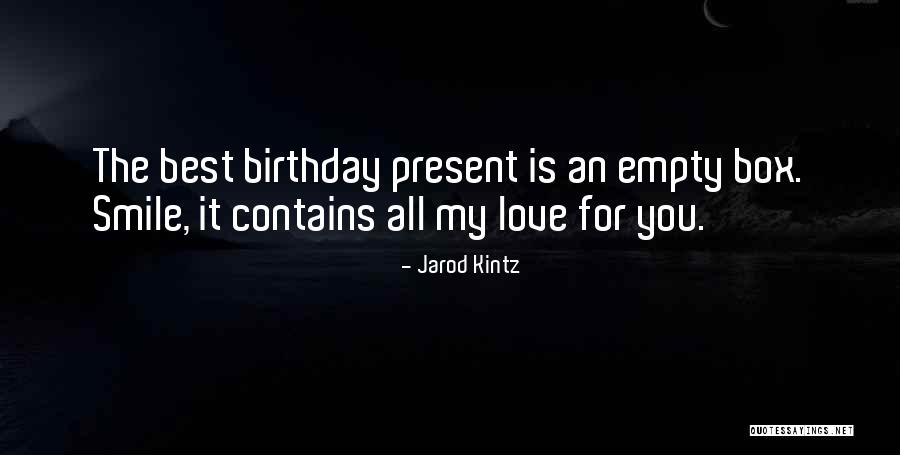 Birthday For My Love Quotes By Jarod Kintz Birthday For My Love Quotes By Jarod Kintz