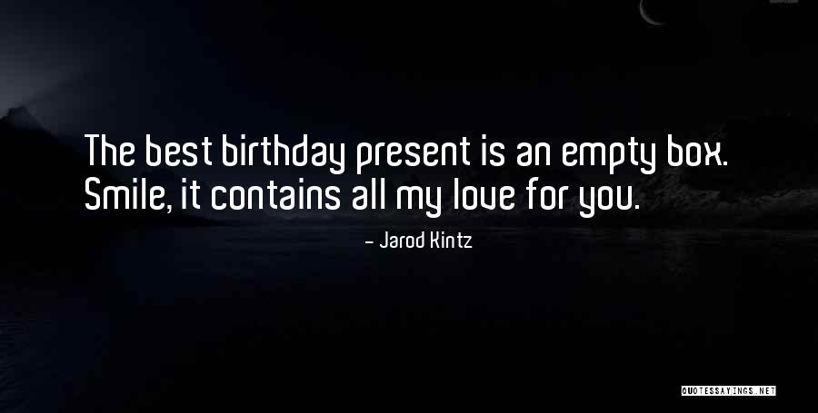 Birthday For My Love Quotes By Jarod Kintz