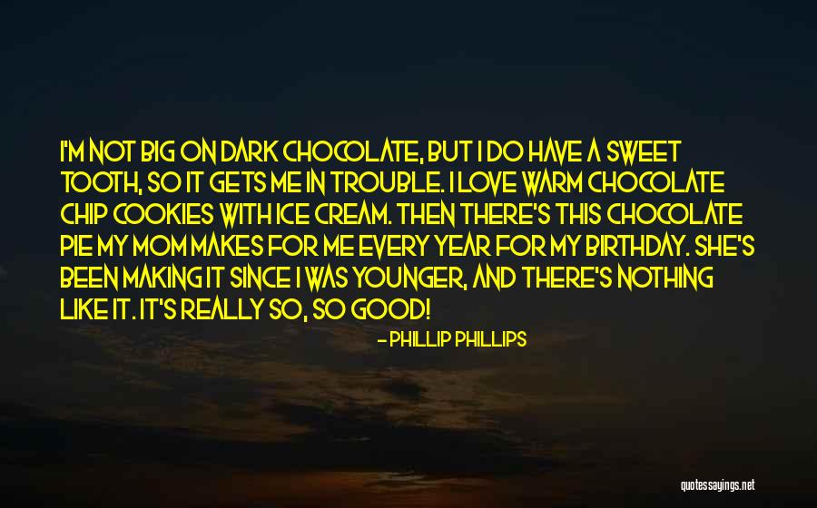 Birthday For My Love Quotes By Phillip Phillips