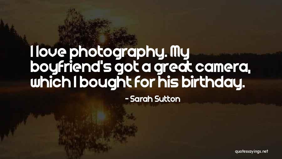 Birthday For My Love Quotes By Sarah Sutton