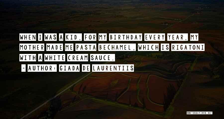 Birthday For Myself Quotes By Giada De Laurentiis