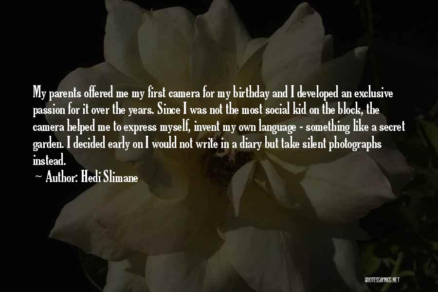Birthday For Myself Quotes By Hedi Slimane