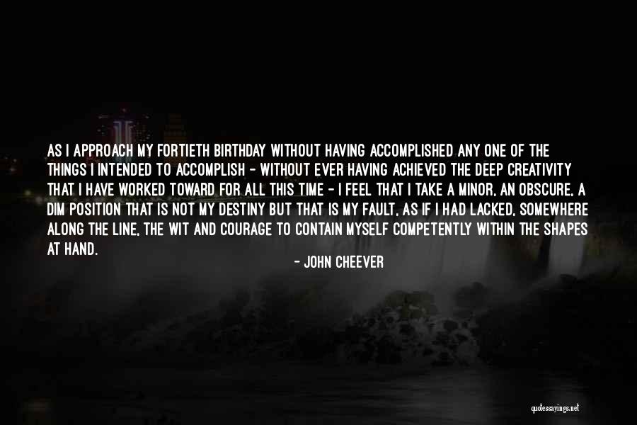 Birthday For Myself Quotes By John Cheever