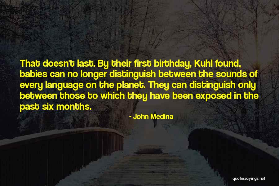 Birthday For Myself Quotes By John Medina