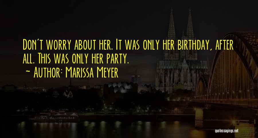 Birthday For Myself Quotes By Marissa Meyer