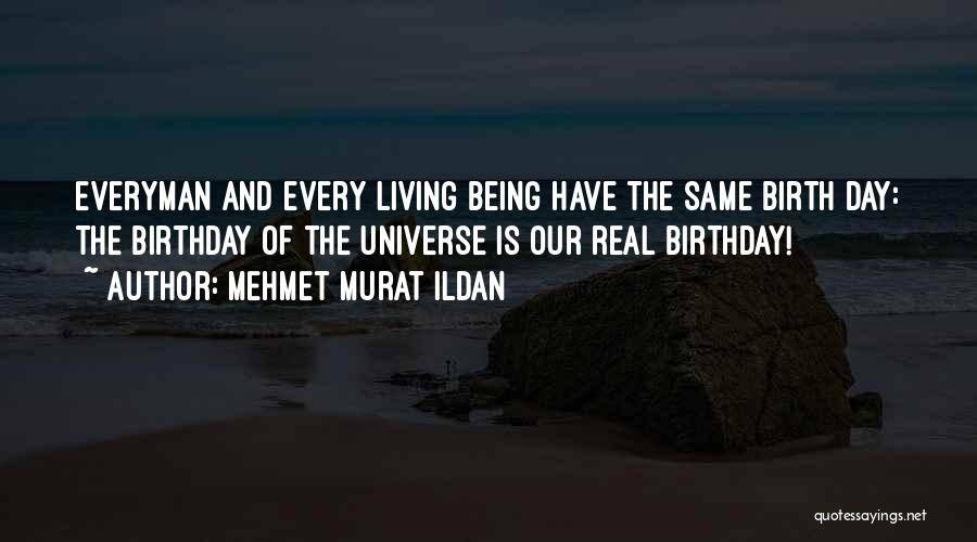 Birthday For Myself Quotes By Mehmet Murat Ildan