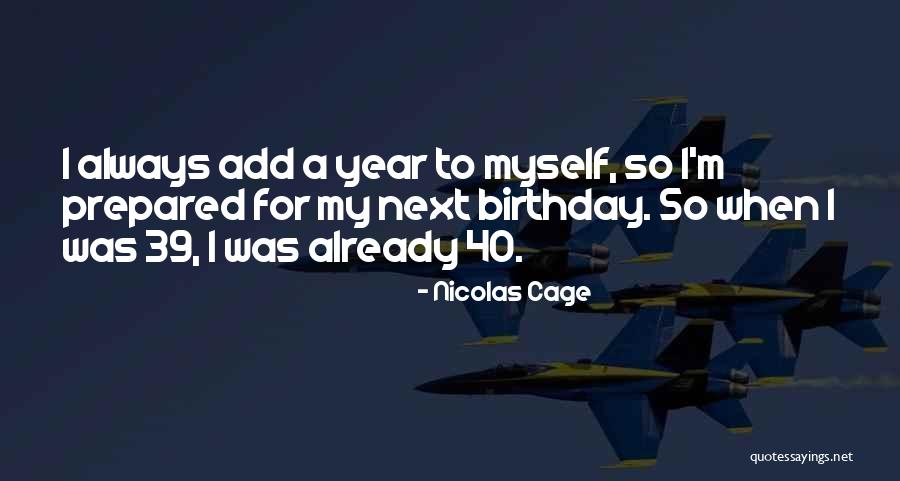 Birthday For Myself Quotes By Nicolas Cage