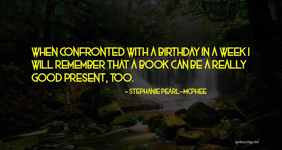 Birthday Gifts For Her Quotes By Stephanie Pearl-McPhee