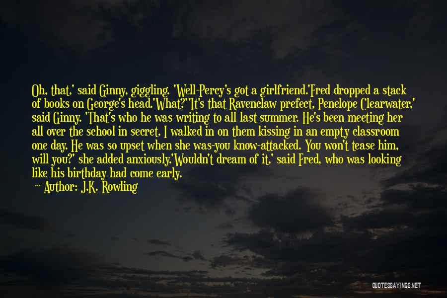 Birthday Girlfriend Quotes By J.K. Rowling