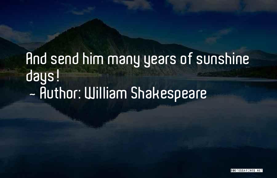 Birthday In 5 Days Quotes By William Shakespeare