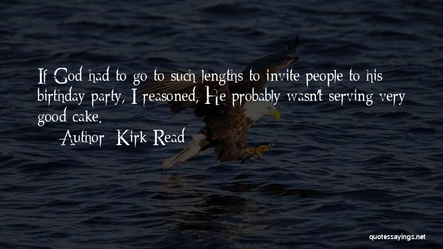 Birthday Invite Quotes By Kirk Read