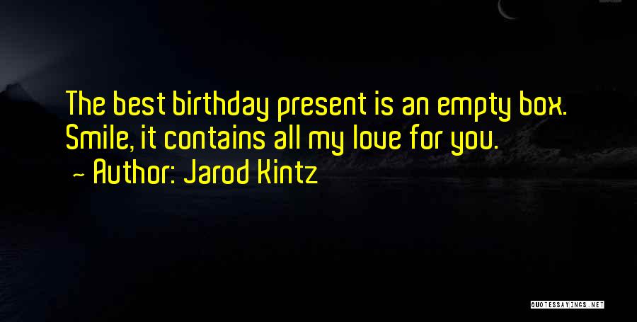 Birthday Love Quotes By Jarod Kintz