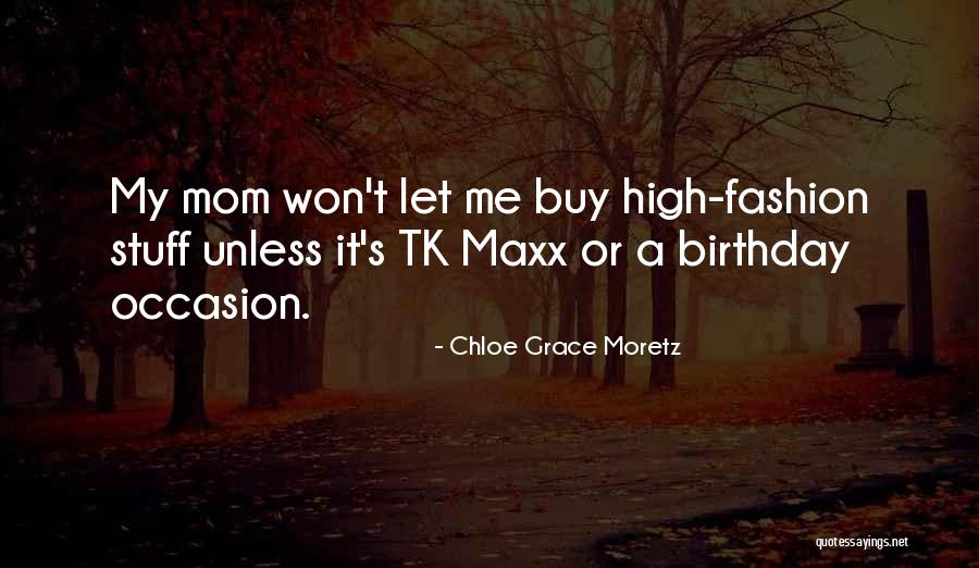 Birthday Mom Quotes By Chloe Grace Moretz