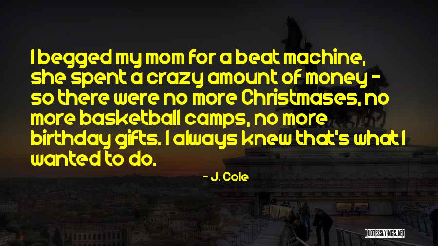 Birthday Mom Quotes By J. Cole