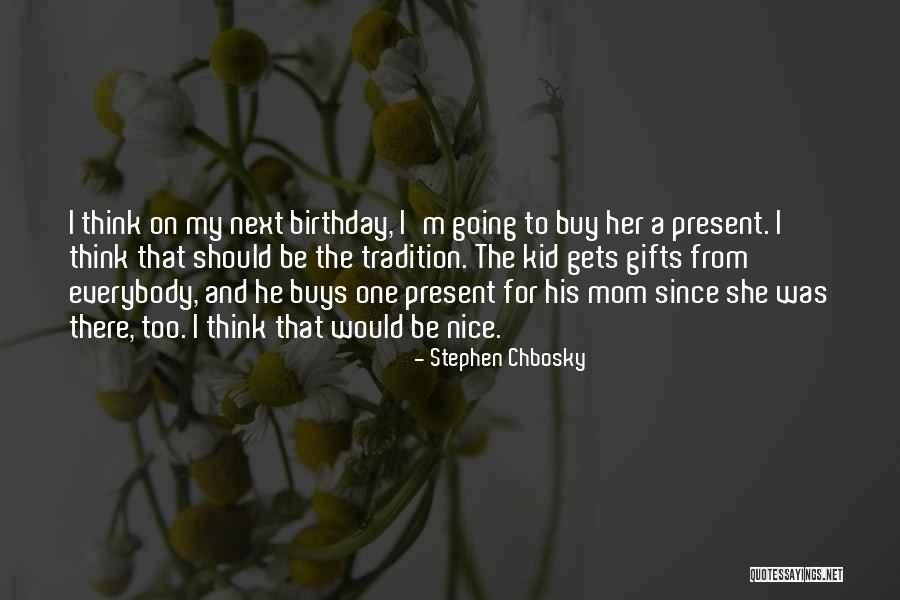 Birthday Mom Quotes By Stephen Chbosky