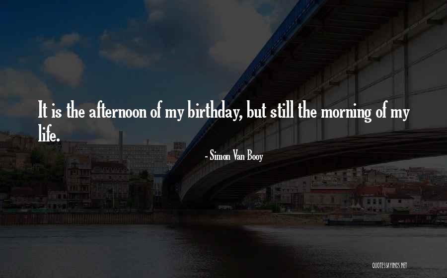 Birthday Morning Quotes By Simon Van Booy Birthday Morning Quotes By Simon Van Booy